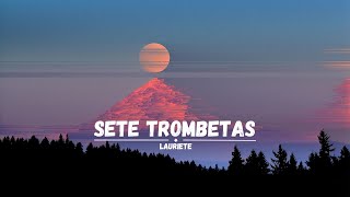 Sete Trombetas Letra  Lauriete [upl. by Thier]