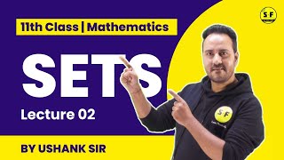 CLASS 11TH MATHS SETS CLASS  SETS LECTURE 02 CLASS 11TH WITH EXPLANATION QUESTIONS BY USHANK SIR [upl. by Elimay]