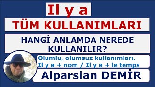 Il y a  Tüm Kullanımları HANGİ ANLAMDA NEREDE KULLANILIR [upl. by Allemaj]