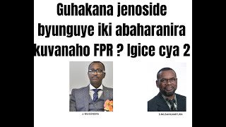 Guhakana jenoside byunguye iki abaharanira gukuraho FPR Igice cya 2 [upl. by Olrac]