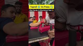 Toproll Vs Press ✅🔥 armwrestling propanjaleague gymmotivation gym shortsfeed [upl. by Libb]