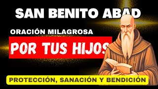 ORACIÓN POR LOS HIJOS👉A SAN BENITO ABAD🙏POR PROTECCIÓN PROFUNDA❤️Hoy lunes 28 de octubre de 2024 [upl. by Kimmy]