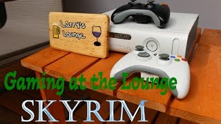 Gaming at the Lounge  Skyrim [upl. by Jallier]