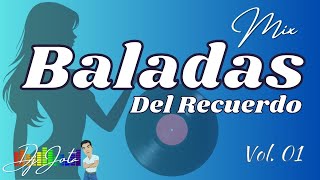 Baladas del Recuerdo Mix Vol 01  Grandes Éxitos del Recuerdo Juan José Quiroga  DJ Jota [upl. by Peggi]