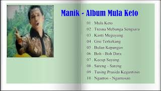 Manik  Album Mula Keto [upl. by Adnarrim]