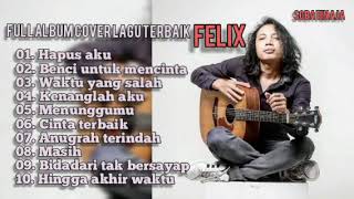 Full album cover lagu terbaik FELIX [upl. by Swann571]