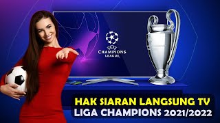 HAK SIARAN LANGSUNG TV LIGA CHAMPIONS 20212022 DI INDONESIA [upl. by Itsyrc]