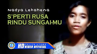 Nadya Lekahena  SPERTI RUSA RINDU SUNGAIMU [upl. by Santiago]