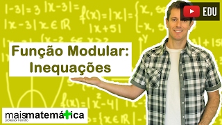 Função Modular Inequações Modulares Aula 5 de 5 [upl. by Lekcim466]