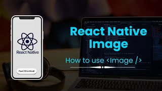 Image  React Native  Displaying images with the React Native Image component  Part 12 [upl. by Jolee]