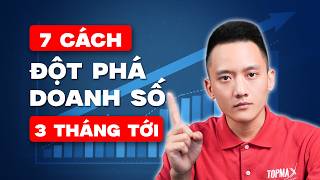 Kinh doanh online 7 cách đột phá doanh thu 3 tháng cuối năm  Hoàng Mạnh Cường Topmax [upl. by Aikyn308]