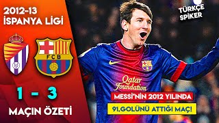 Valladolid 13 Barcelona  MESSİ REKOR KIRIYOR  201213 La Liga  Türkçe Spiker [upl. by Goldina]