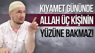 Kıyamet gününde Allah üç kişinin yüzüne bakmaz  Kerem Önder [upl. by Cece]