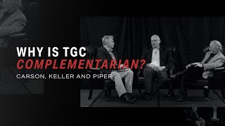 Why Is The Gospel Coalition Complementarian [upl. by Imogene993]