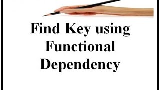 Find Key using Functional Dependency [upl. by Moffat]