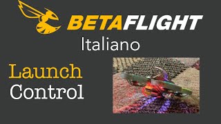 Come attivare e usare il LAUNCH CONTROL con BETAFLIGHT Italiano [upl. by Thin884]