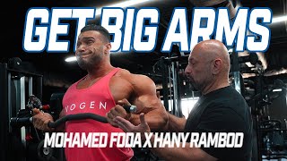 Get BIG ARMS  Arm Day with Mohamed Foda amp Hany Rambod [upl. by Arabel505]