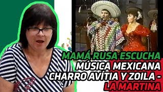 RUSSIANS REACT TO MEXICAN MUSIC  Charro Avítia y Zoila  La Martina  REACTION [upl. by Nich]