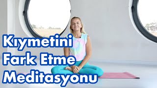 SerraTV Kıymetini Fark Etme Meditasyonu [upl. by Ziguard]