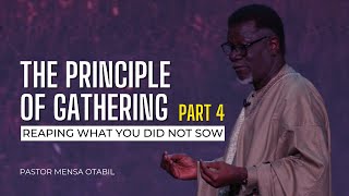 The Principle Of Gathering  Pt4 Reaping What You Did Not Sow [upl. by Wera]