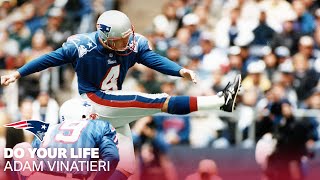 Do Your Life with Former Patriot Adam Vinatieri  Life After the NFL Memories and Family [upl. by Ivey884]