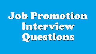 Job Promotion Interview Questions [upl. by Adoc]