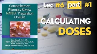 calculating doses  comprehensive pharmacy review  pharmaceutical calculations lecture  6 part 1 [upl. by Euqitsym]