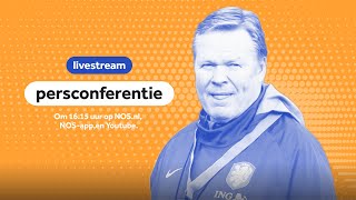 Live persconferentie met bondscoach Ronald Koeman 🔶  Nederlands elftal [upl. by Ardnola540]