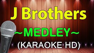 J Brothers Medley  KARAOKE HD [upl. by Schaumberger12]