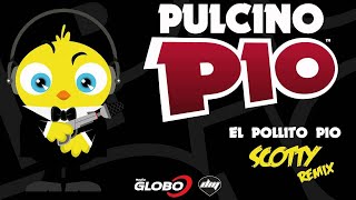 PULCINO PIO  El Pollito Pio Scotty remix Official [upl. by Zilef]