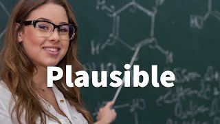 Plausible Meaning amp Example Sentence [upl. by Ynaittirb324]