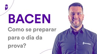 Concurso BACEN Como se preparar para o dia da prova [upl. by Yreneh]