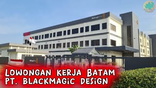 Lowongan Kerja Batam Hari Ini PT BLACKMAGIC DESIGN  Loker Hari Ini  Iklan Kota Batam [upl. by Weiler]