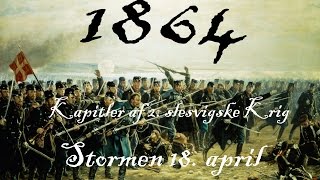 quot1864quot  kapitler af 2 slesvigske krig Stormen på Dybbøl den 18 april [upl. by Aihsa159]