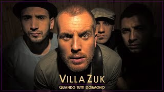 VillaZuk  QUANDO TUTTI DORMONO Official Video [upl. by Eiltan]