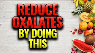 5 Easy Tips To Reduce Oxalate Levels In Body  Lower Oxalate Level In Food  Low Oxalate Diet Tips [upl. by Yaakov315]