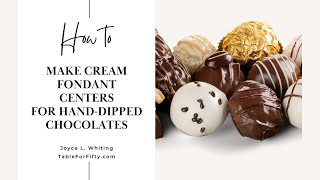 How to Make Cream Fondant for Chocolates  Centers for Handdipped Chocolates [upl. by Sulihpoeht799]