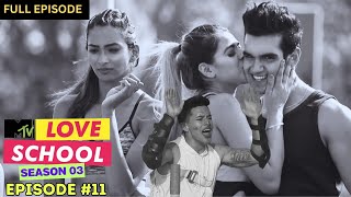 quotMTV Love School  S03  Full Episode 11  PratikKhushi at each others throatquot [upl. by Anaira]