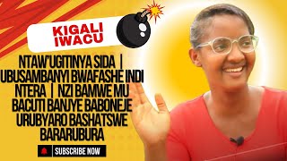 NTAW’UGITINYA SIDA  NZI BAMWE MU BACUTI BANJYE BABONEJE URUBYARO BASHATSWE BARARUBURA [upl. by Nodababus170]