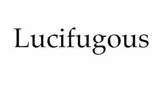 How to Pronounce Lucifugous [upl. by Karlin]