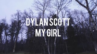 Dylan Scott  My Girl Lyric Video [upl. by Emina]