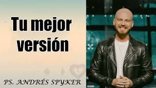 Andrés Spyker Reinvéntate Tu mejor versión [upl. by Naillik241]