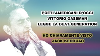 Vittorio Gassman  Poeti Americani doggi  Jack Kerouac  Ho chiaramente visto [upl. by Herc]