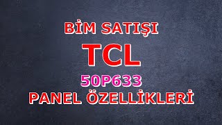 BİM Satışı TCL 50P633 Panel Teknik Özellikleri [upl. by Gaddi]