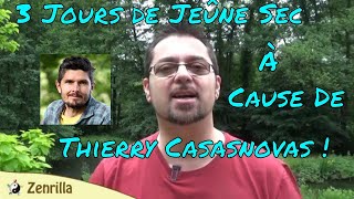 3 Jours de Jeûne Sec à Cause de Thierry Casasnovas [upl. by Lory467]