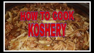 HOW TO MAKE KOSHERY [upl. by Christabelle]