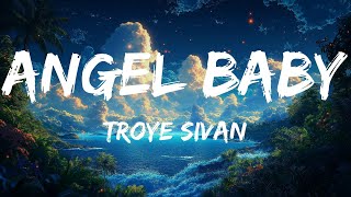 Angel Baby Mix Lyrics  Troye Sivan Bruno Mars King Sis [upl. by Ativak71]