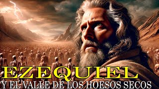 Ezequiel y el Valle de los Huesos Secos El Milagro de la Resurrección  Historia Bíblica Impactante [upl. by Collen767]