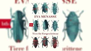 Tiere für Fortgeschrittene von Eva Menasse  Hörbüch [upl. by Hussey]