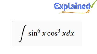 Evaluate the integral sin6 x cos3 x dx [upl. by Honna]